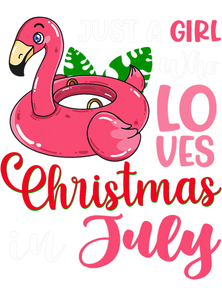Just A Girl Who Loves Christmas In July Flamingo Float Women.png