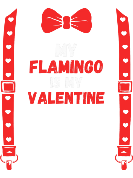 Valentines Day Custome my flamingo is my valentine girls For.png