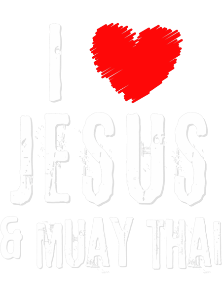 Vintage Grunge I Love JESUS 2MUAY THAI Christian.png