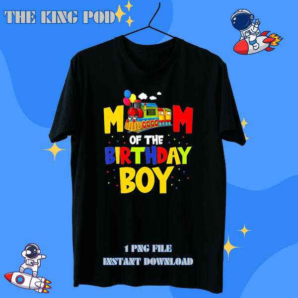 Mom Of The Birthday Boy Train Shirt For Mommy Mama Mother.png