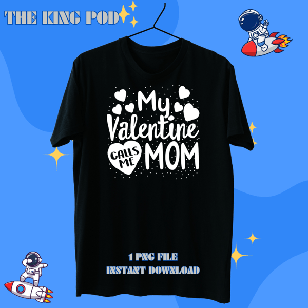 Mother Matching Valentines Days For and Son Mom Is My Valentine My Valentine Calls Me Momom.png