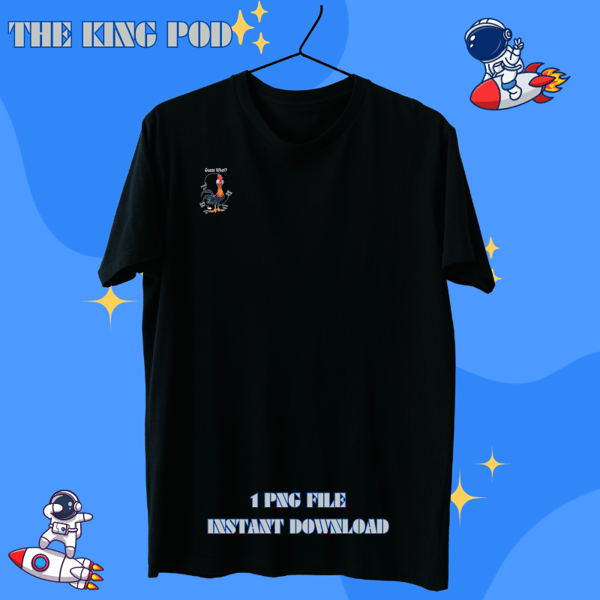 Guess What Chicken Butt Guess Who Chicken Poo Guess Why Chicken Shirt.png