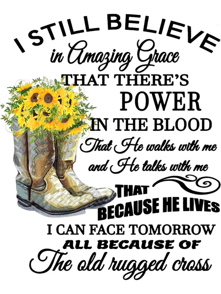 Sunflower Boots I Still Believe In Amazing Grace Christian.png