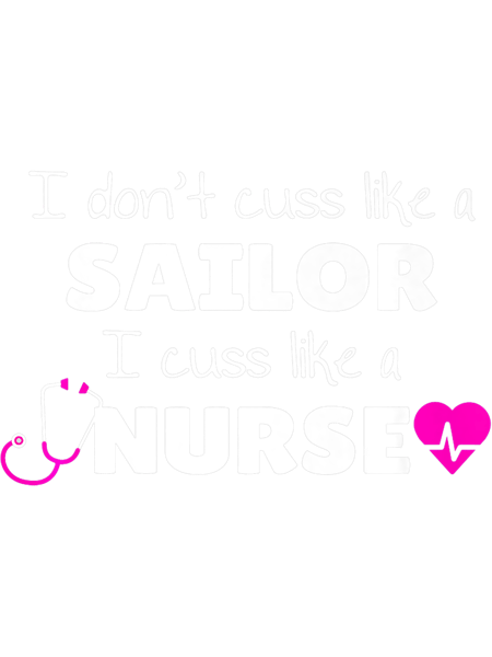 Nurse Cuss Like A Sailor 2Nursing School Gifts.png