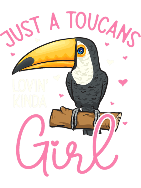 Toucan Bird Rainforest Just A Toucans Lovin Kinda Girl.png