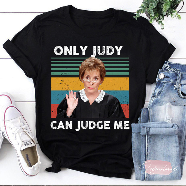 Only Judy Can Judge Me Vintage T-Shirt, Judy Sheindlin Shirt, Judge Judy Shirt, Judy Shirt, Judy Sheindlin Lover Shirt.jpg