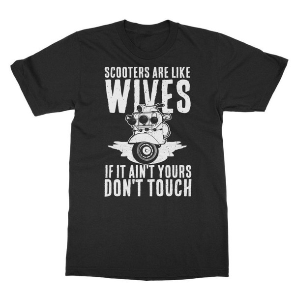 Scooter are Like Wives Classic Adult T-Shirt.jpg