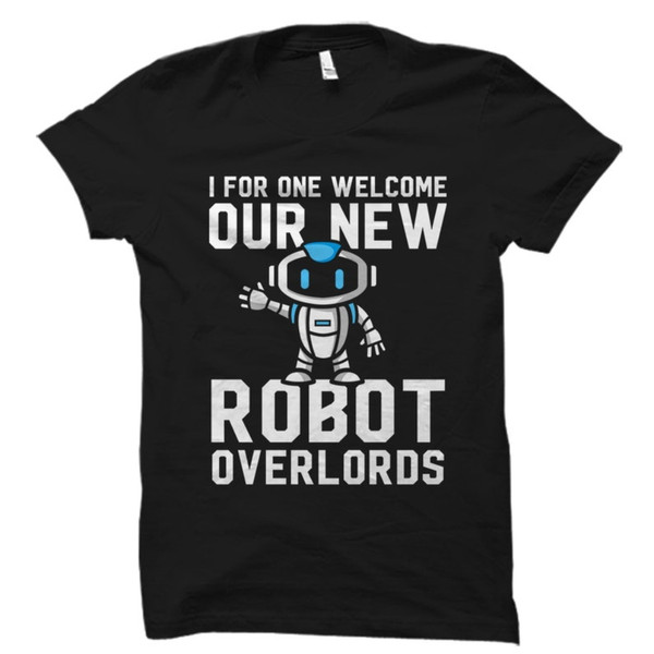 Robot Shirt, Robot Gift, Robot Overlords Shir.jpg