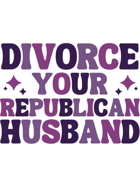 Divorce Your Republican Husband Funny Feminist Quote.png