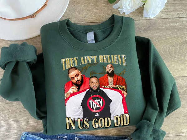 DJ Khaled T-shirt, They Ain't Believe In Us God Did Shirt, God Did Shirt, Dj Khaled Merch, Dj Khaled Fan Gift 3.jpg