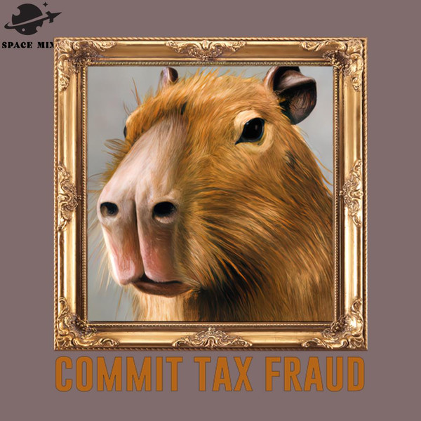 SM2212232252-Commit Tax Fraud Capybara Meme  PNG Design.jpg