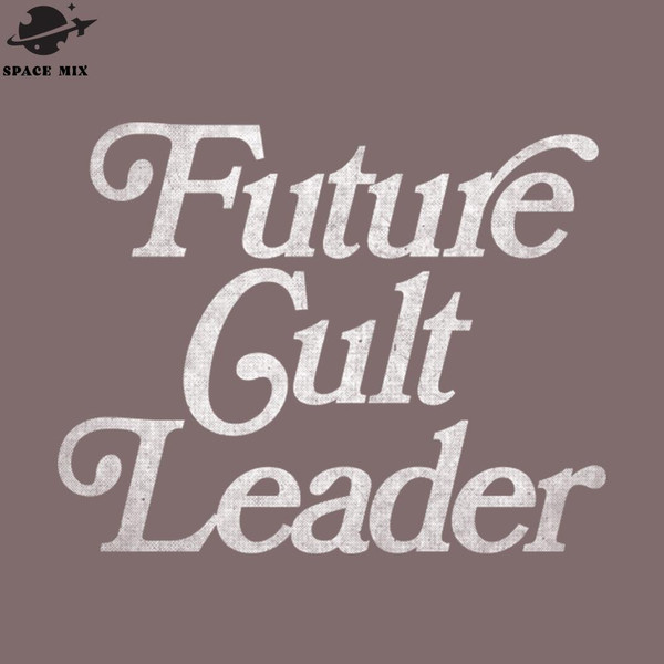 SM2212234324-Future Cult Leader FadedStyle  PNG Design.jpg