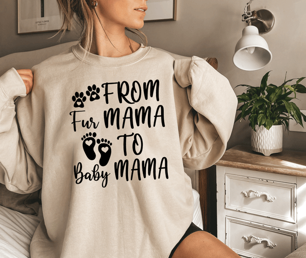 From Fur Mama To Baby Mama, Pregnant Sweatshirt, Gift for Expecting Mom, To Human Mama, New Mom Gifts, Baby Announcement, Pregnancy Reveal 4.png
