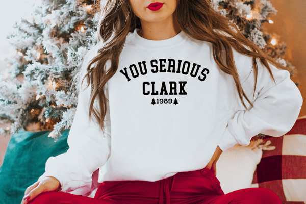 You Serious Clark Sweatshirt, Christmas Vacation Shirt, Griswold Christmas Sweatshirt, Funny Christmas Shirt, Christmas Gift,Holiday Sweater 1.png