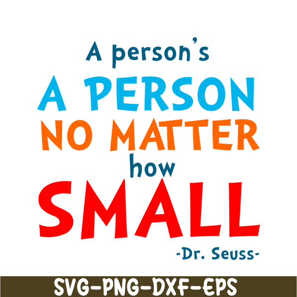 DS105122369-A Person No Matter How Small SVG, Dr Seuss SVG, Dr Seuss Quotes SVG DS105122369.png