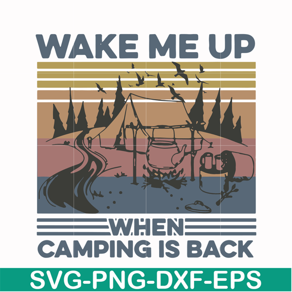 CMP076-Wake me up when camping is back, camping retro vintage svg, png, dxf, eps digital file CMP076.jpg