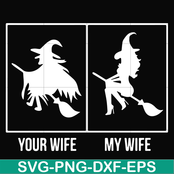 HLW0018-Your wife my wife svg, halloween svg, png, dxf, eps digital file HLW0018.jpg