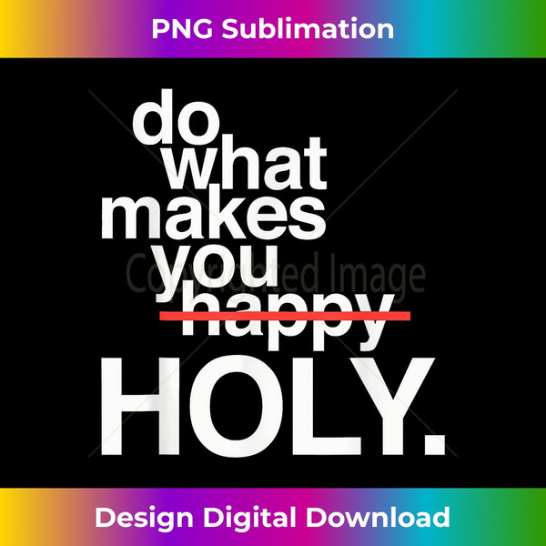 DS-20240102-2977_Do What Makes You Happy Holy Funny 2958.jpg