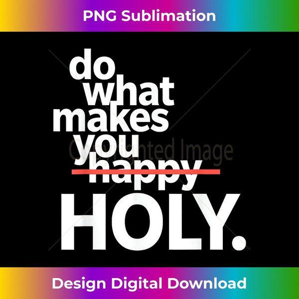 KK-20240102-2978_Do What Makes You Happy Holy Funny 2959.jpg