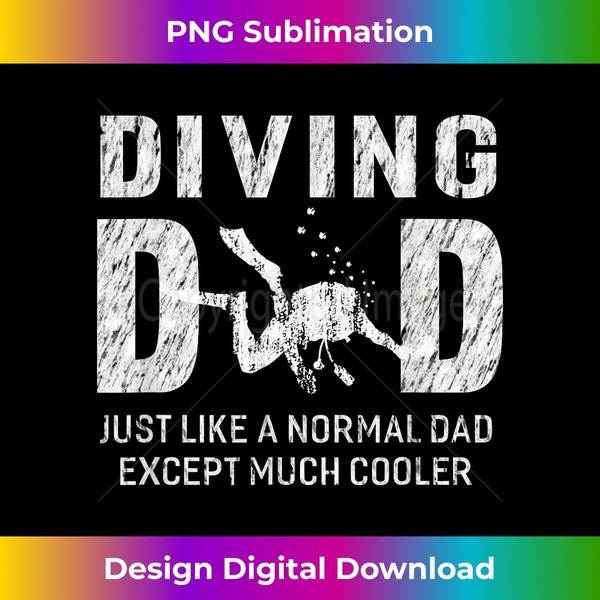 Diving Dad Gifts For Father Scuba Diving Men - Sophisticated PNG  Sublimation File - Ideal for Imaginative Endeavors