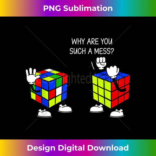 XK-20240105-7969_Why Are You Such A Mess Funny Speed Cubing 3967.jpg