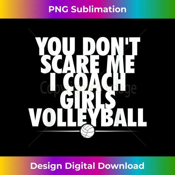 YZ-20240106-8758_You Dont Scare Me I Coach Girls Volleyball Funny Coach 2310.jpg