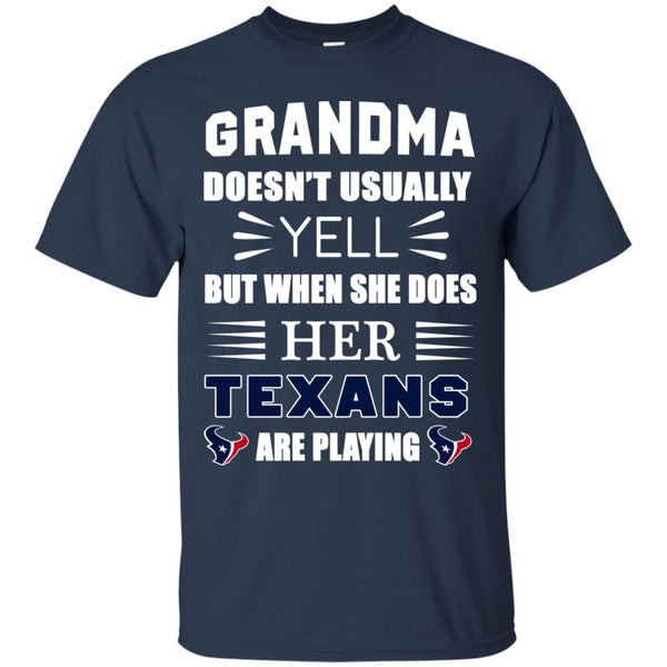 Grandma Doesn't Usually Yell Houston Texans T Shirts.jpg