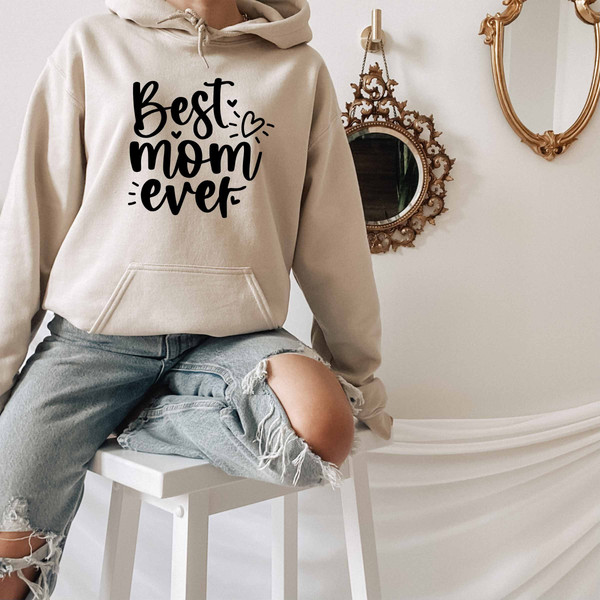 Best Mom Ever Hoodie, Happy Mother's Day Hoodie, Custom Mother Gift, Best Family Ever Hoodie, Grandma Lover Hoodie, Gift For Mother Hoodie.jpg