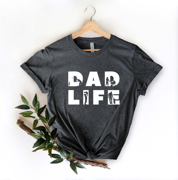 Dad Life Shirt, Dad Shirt, Father's Day Gift, Father's Day Shirt, Gift for Dad, Dad Gift, Gift for Husband,  Dad Life Gift, Gift For Father.jpg