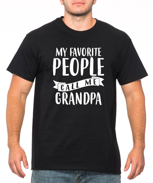 Grandpa Shirt, Funny Grandpa Shirt, Gift For Grandad, Fathers Day Shirt, Funny Shirt For Grandpa, My Favorite People Call me Grandpa Tshirt.jpg