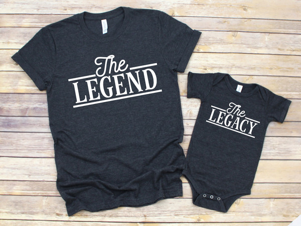 Legend Legacy Shirts Daddy and Me Shirts, Father Son, Funny Family Shirts Matching Dad and Baby Shirts Legend Dad Shirt, Fathers Day Gift.jpg