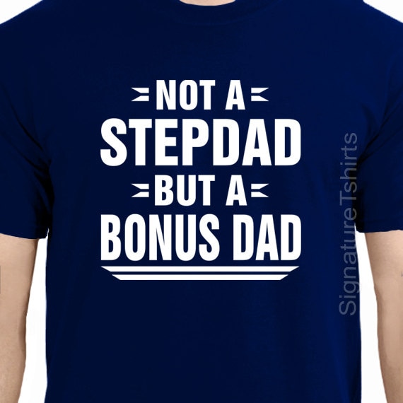 Stepdad Shirt Not A Step Dad But A Bonus Dad Gifts for Stepdad Step Father Gift Stepfather Gift Stepdad Shirt Step-Dad Gift Step Dad Gift.jpg