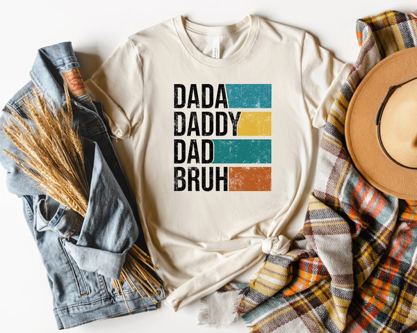 Dada Daddy Dad Bruh Shirt, Sarcastic Dad Shirt, Father Gift, Funny Shirt For Dad, Sarcastic Quotes Shirt, Fathers Day Shirt.jpg