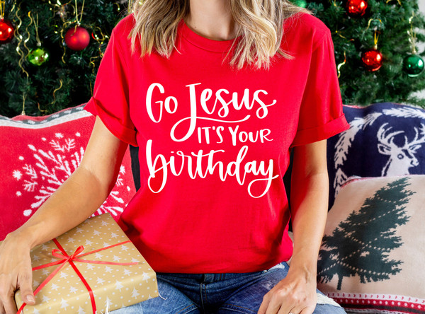 Go Jesus its Your Birthday Shirt, Jesus, Jesus Shirt, Religious Shirt, Grace, Pray, Disciple, Church, Unisex Tee, Women Shirt.jpg