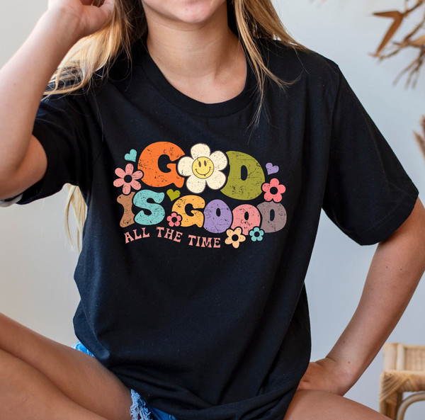 God is Good All The Time Shirt, God Lover Shirt, Christian Shirt, Church Shirt, Religious Shirt, Christian Tee, Jesus Lover T-shirt.jpg