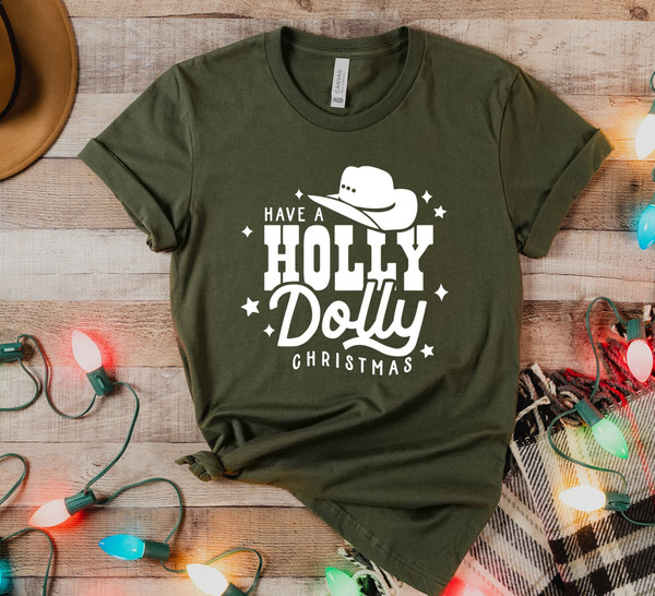 Have a Holly Dolly Christmas, Funny Christmas Shirt, Disco Cowgirl, Space Cowgirl, Christmas Sweater, Christmas Tee, Best Friend Gift.jpg