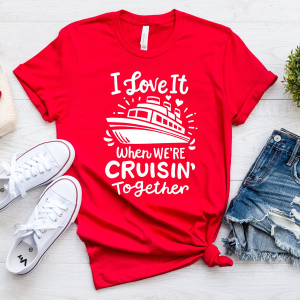 I Love it When We're Cruisin Together Shirt, Family Cruise Shirt, Boat Tshirts Anniversary Cruise,Friends Cruise Ship Tee,Matching Group Tee.jpg