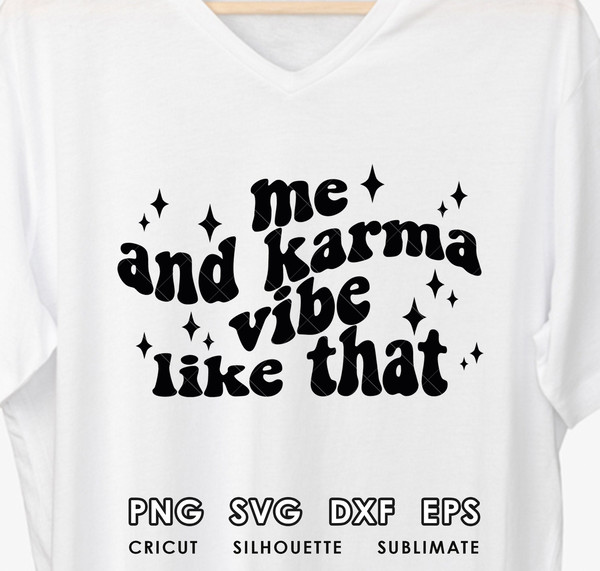 Me and karma vibe like that Svg, Taylor inspired, Me and Karma Vibe Like That - PNG, instant digital download.jpg