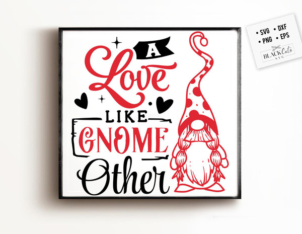 A love like gnome other svg, Valentine's Day SVG, Valentine Gnome Svg, Gnome Svg.jpg