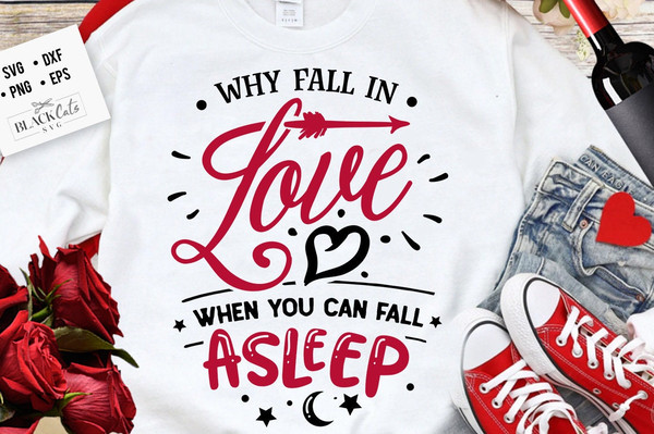 Why fall in love when you can fall asleep svg, Anti Valentine's Day SVG, Funny Valentine Shirt Svg, Love Svg.jpg