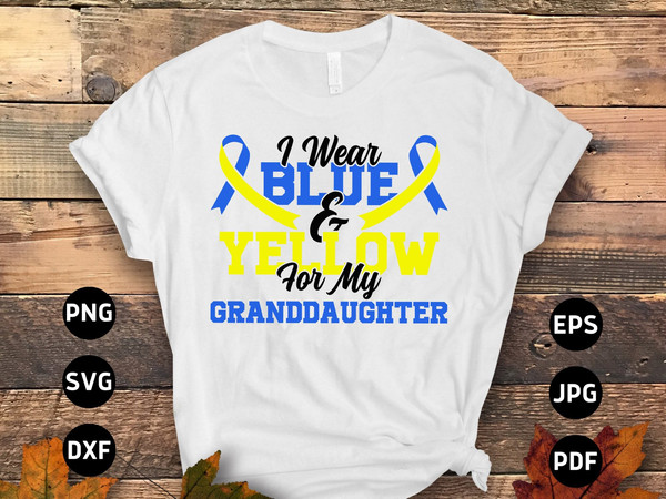 Down Syndrome Awareness Svg Png, I Wear Blue & Yellow for My Granddaughter Svg, Blue Yellow Ribbon Svg, World Down Syndrome Day Sublimation.jpg