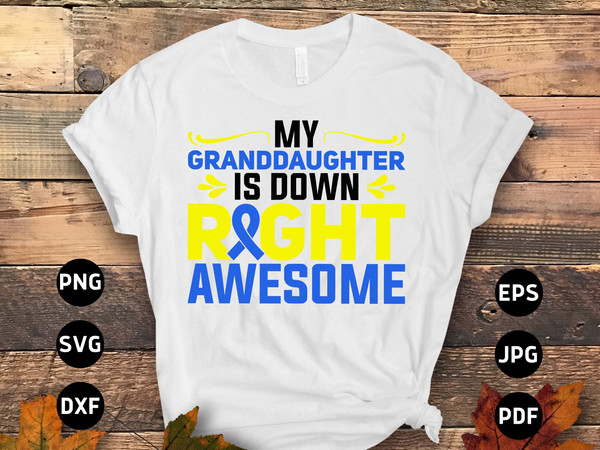 Down Syndrome Awareness Svg Png, My Granddaughter Is Down Right Awesome Svg, Blue Yellow Ribbon Svg, World Down Syndrome Day Svg Sublimation.jpg