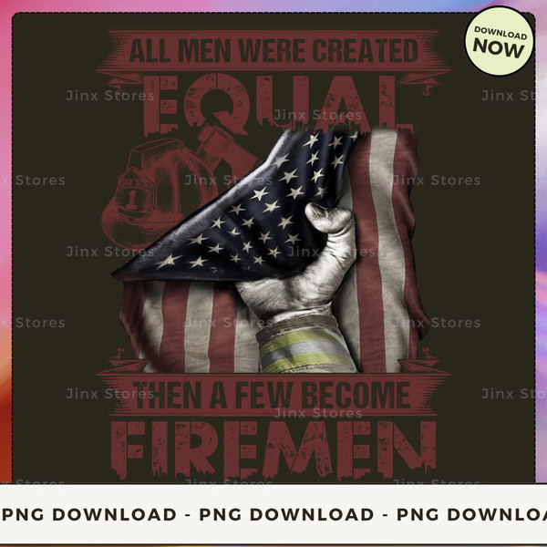 All men were created equal, then a few become Firemen_1.jpg