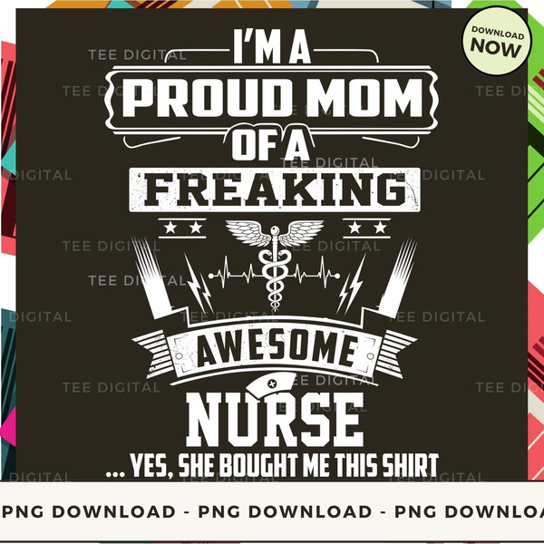 I'm A Proud Mom Of A Freaking Awesome Nurse_1.jpg