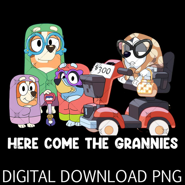 Bl!uey Here Come GRANNIES Png, Rad Like Mom Png, Bl!uey Family Png, B!luey Mom Life Png.jpg
