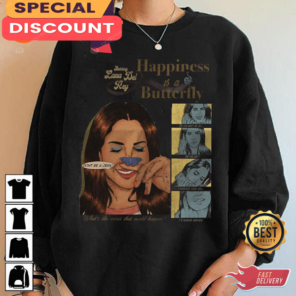 Happiness Is A Butterfly Lana Del Rey Uo Exclusive Sweatshirt Design.jpg