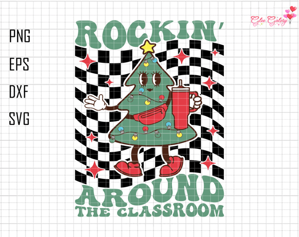 Rockin' Around The Classroom Svg, Funny Christmas Tree, Stanley Tumbler Svg, Belt Bag Svg, Christmas Teach Svg, Teacher Christmas Svg.jpg