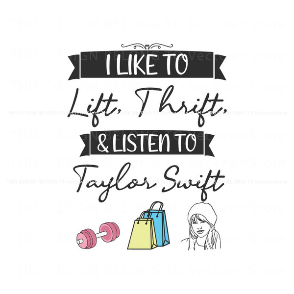 I Like To Lift Thrift And Listen To Taylor Swift SVG.jpg