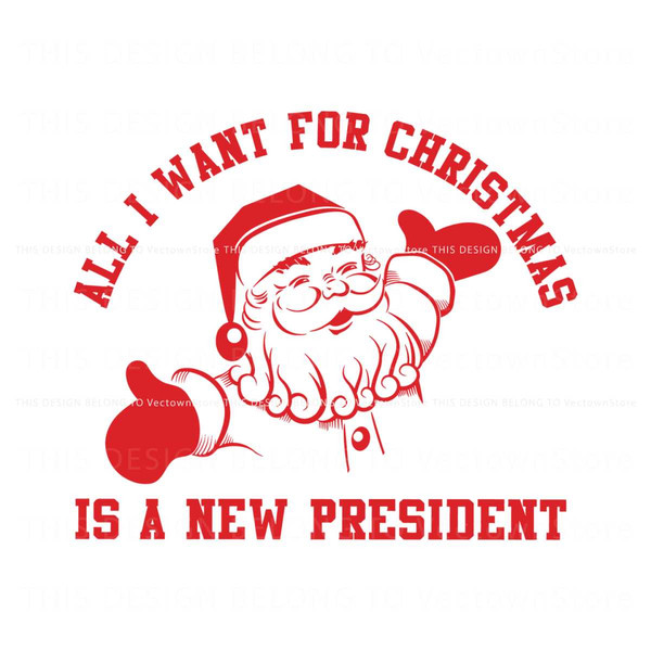 All I Want For Christmas Is A New President SVG.jpg