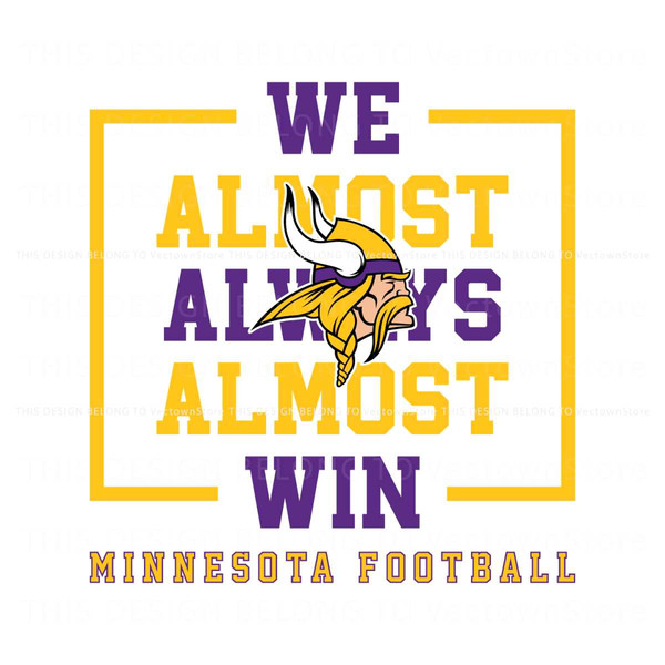 Minnesota Vikings We Almost Always Almost Win Svg.jpg